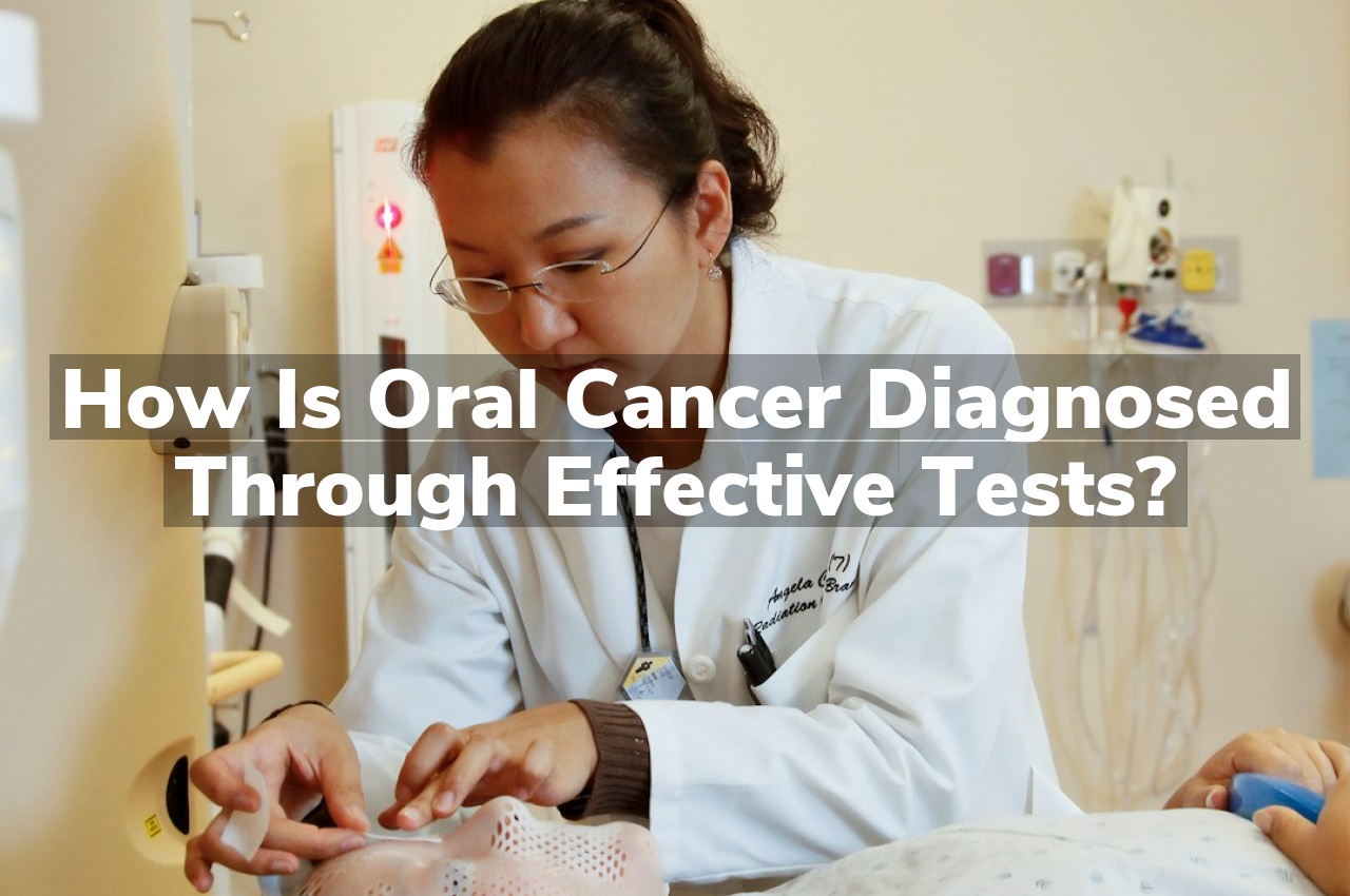 How Is Oral Cancer Diagnosed Through Effective Tests?