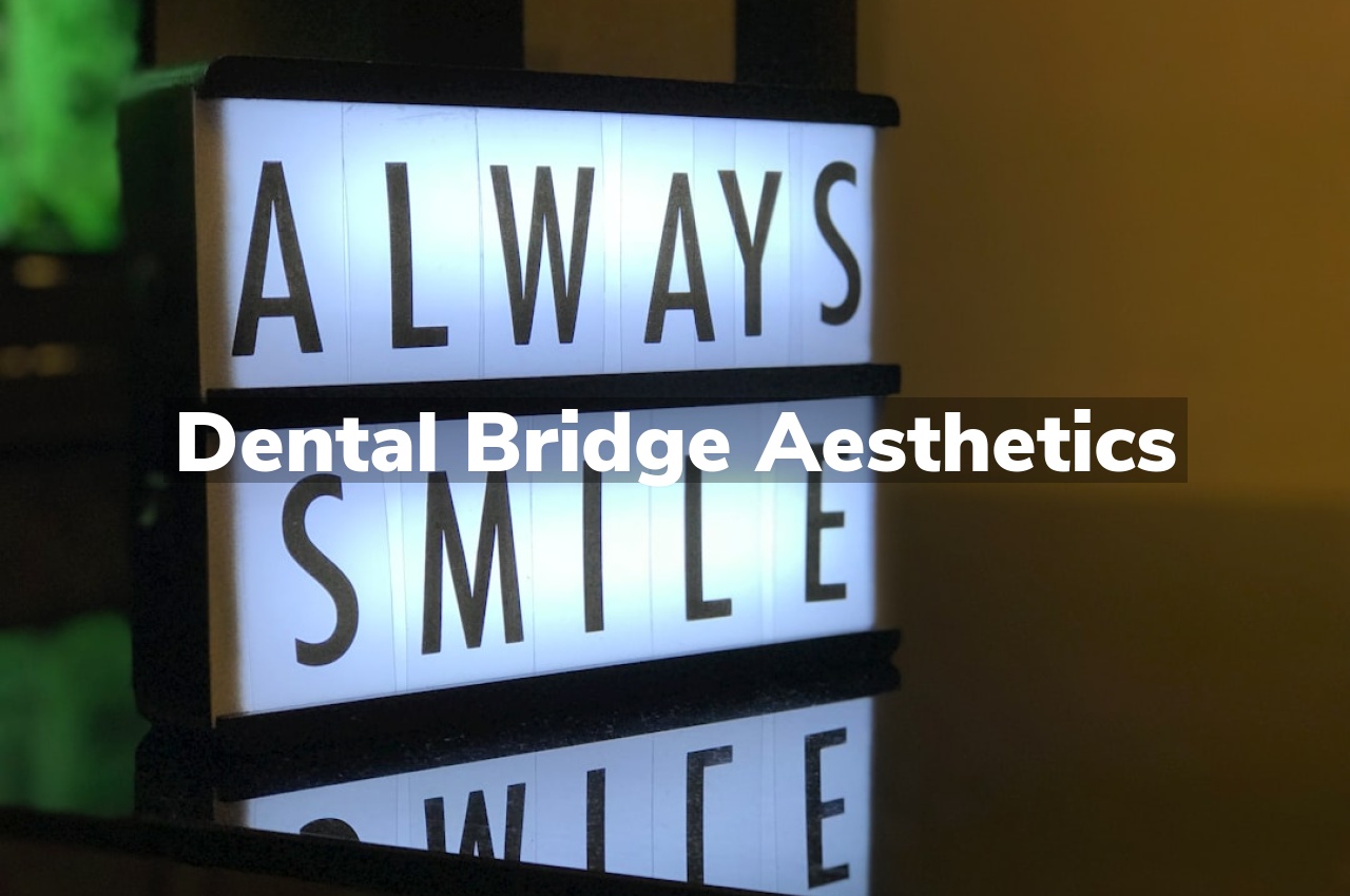Dental Bridge Aesthetics