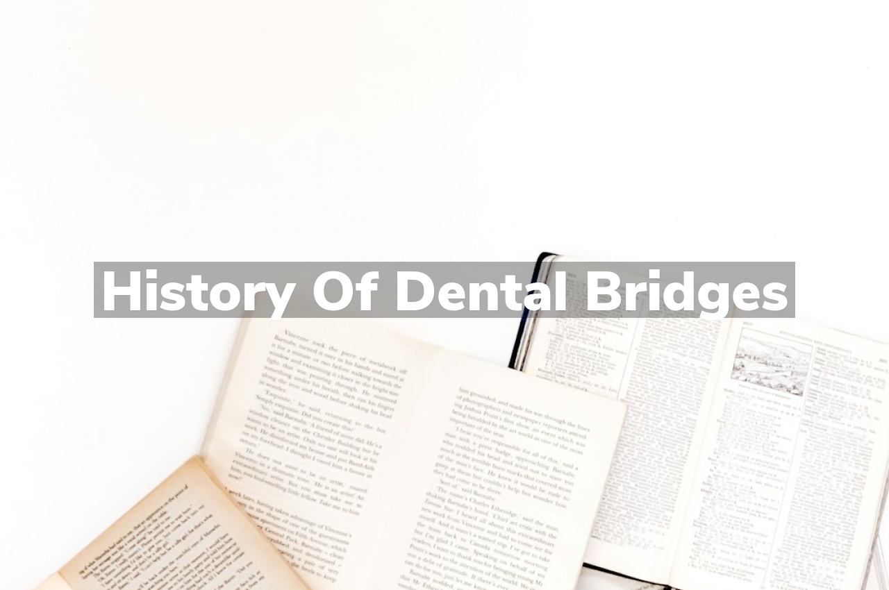 History of Dental Bridges